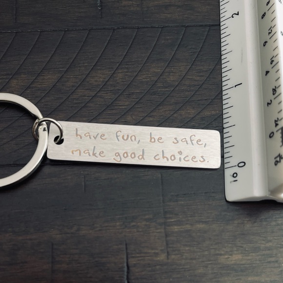 Have Fun, Be Safe, Make Good Choices Keychain - Picture 3 of 4